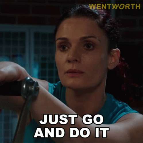 Just Go And Do It Meme GIF