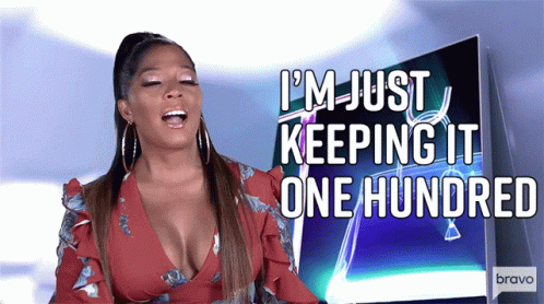 Just Keeping It One Hundred When Keeping It Real Goes Wrong GIF