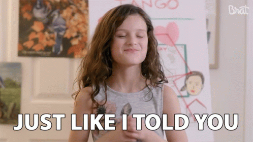 Just Like I Told You GIF