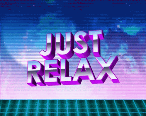 Just Relax Sign On Blue And Purple Background GIF