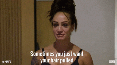Just Want Your Hair Pull GIF
