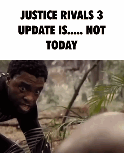 Justice Rivals 3 Update Not Today