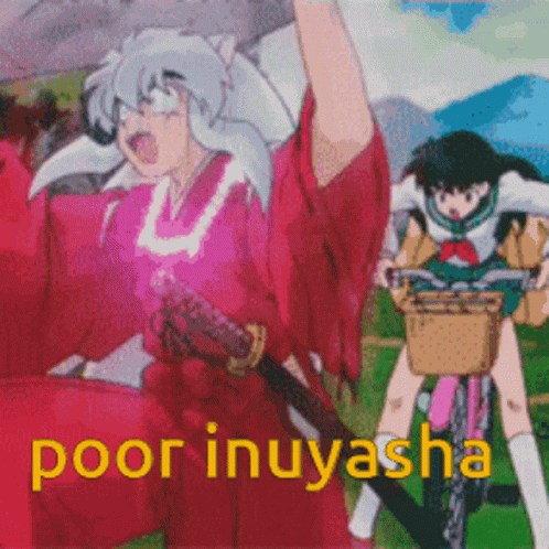 Kagome Higurashi Poor Inuyasha GIF