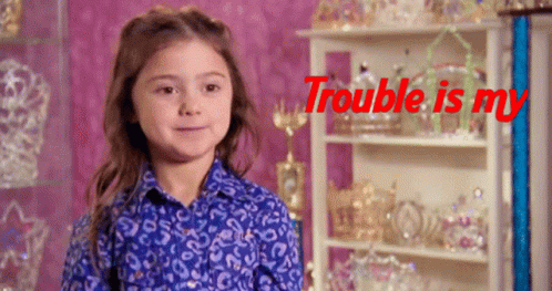 Kailia Posey Trouble Is My Name Meme GIF