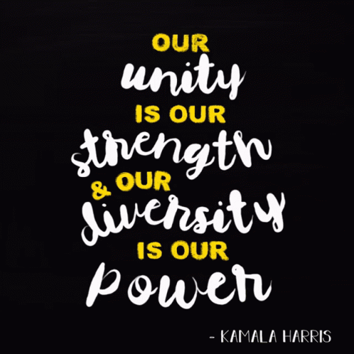 Kamala Harris Quote Our Unity Is Our Strength And Our Diversity Is Our Power