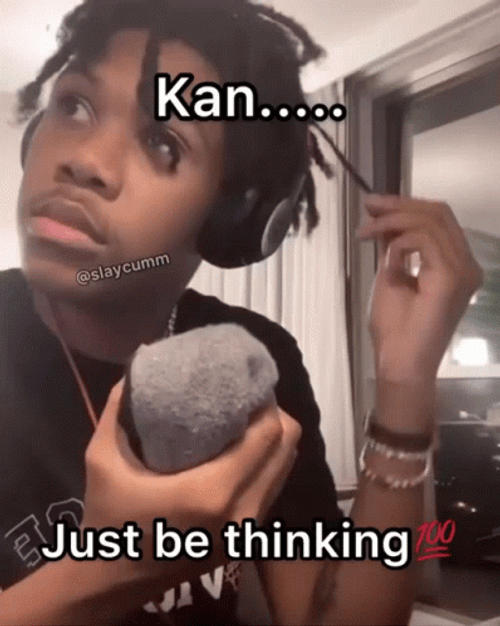 Kankan Just Be Thinking GIF
