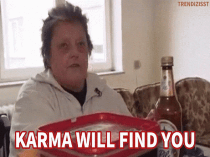 Karma Will Find You GIF