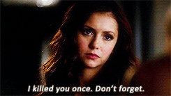 Katherine Pierce I Killed You Once GIF