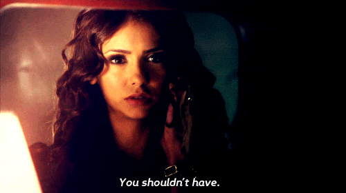 Katherine Pierce You Shouldn't Have GIF