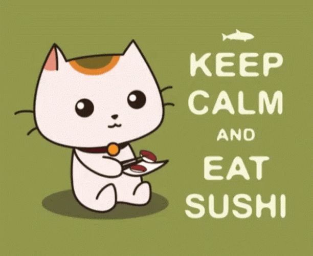 Keep Calm And Eat Sushi GIF