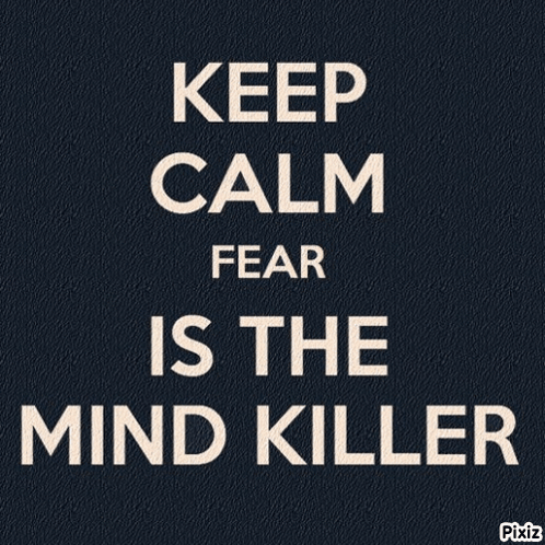 Keep Calm Fear Is the Mind Killer on Dark Blue Background