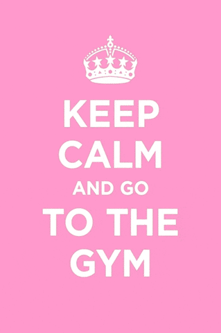Keep Calm Go To The Gym GIF