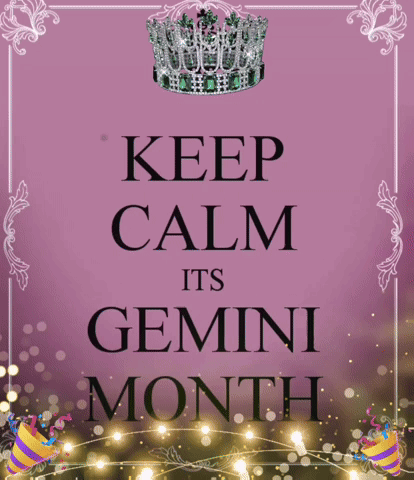 Keep Calm Its Gemini Month With Balloons and Crown