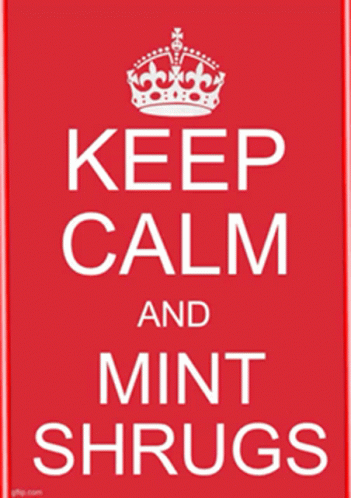 Keep Calm Mint Shrugs GIF