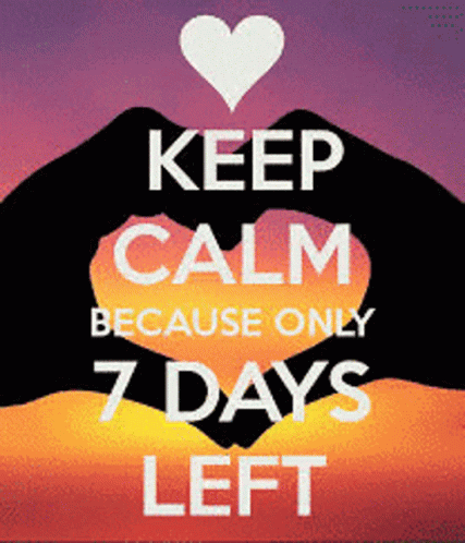 Keep Calm Only 7 Days Left Poster