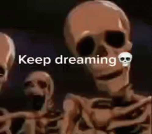 Keep Dreaming Berserk Skeleton On Fan Meme GIF