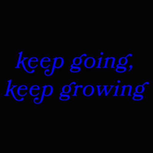 Keep Going Keep Growing Kudos GIF