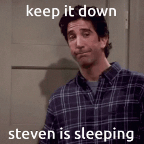 Keep It Down Steve Is Sleeping GIF