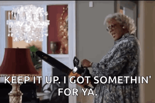 Keep It Up You Didn't Have To Cut Me Off Meme GIF