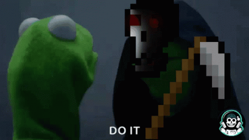 Kermit The Frog And Grim Reaper Are Standing Next To Each Other And The Grim Reaper Says Do It GIF