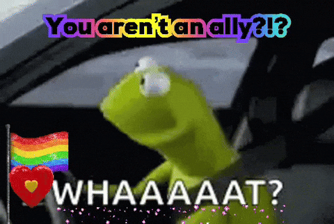 Kermit The Frog Is Sitting In A Car With The Words " You Aren 'T An Ally " Written Above Him GIF