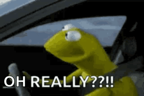 Kermit the Frog Saying Oh Really