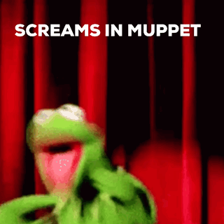 Kermit the Frog Screaming