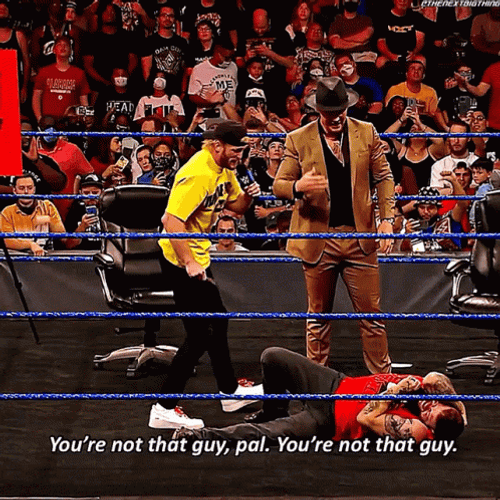 Kevin Owens You're Not That Guy Pal GIF