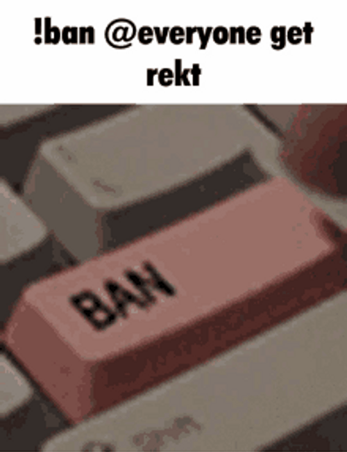 Keyboard Entering Ban Everyone Get Rekt GIF