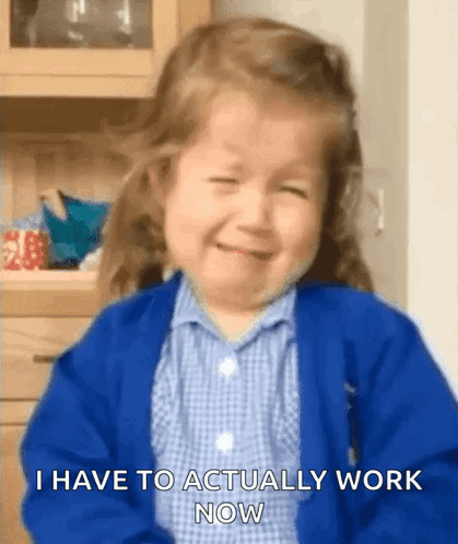 Kid Crying Actually Have Work Now GIF