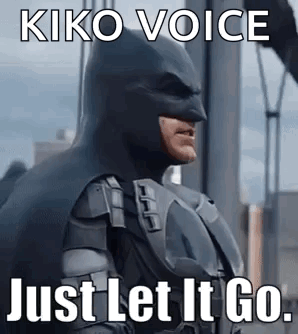 Kiko Voice Just Let It Go Batman GIF