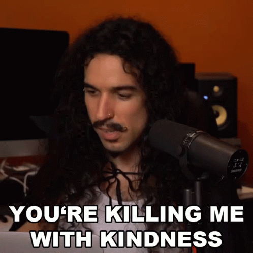 Killing Me With Kindness Anthony Vincent GIF