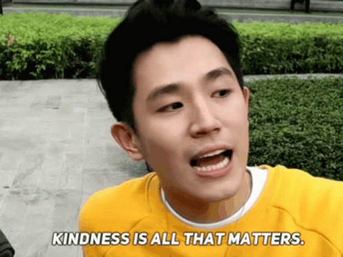 Kindness Is All That Matters Benedict Cua GIF