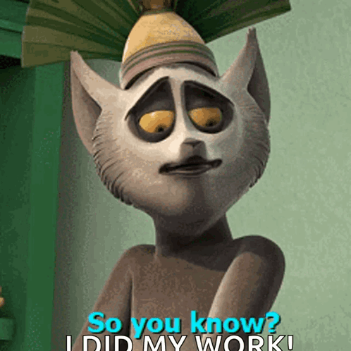 King Julien You Know I Did My Work GIF