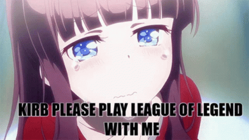 Kirb Pleading to Play League of Legends