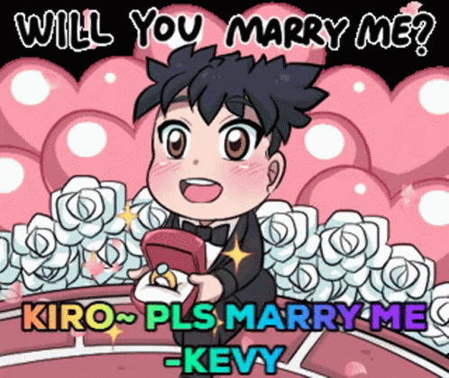 Kiro Please Marry Me GIF