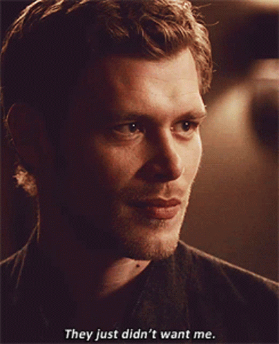 Klaus Mikaelson They Just Didnt Want Me GIF
