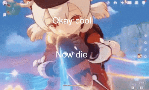 Klee Okay Cool Now Die GIF