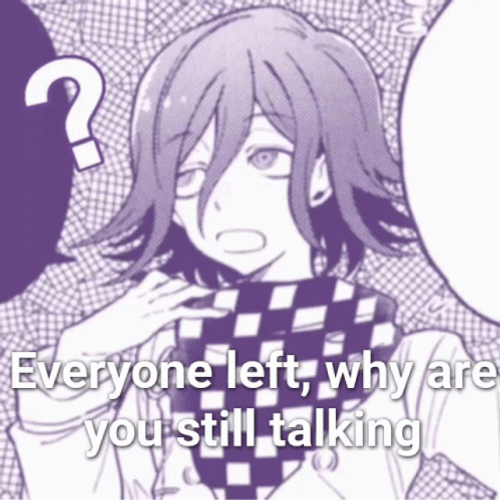 Kokichi Everyone Left Why You Still Talking  GIF