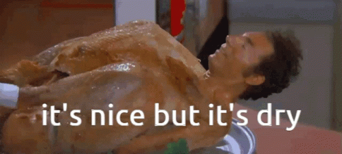 Kramer Turkey Nice But Dry Meme GIF