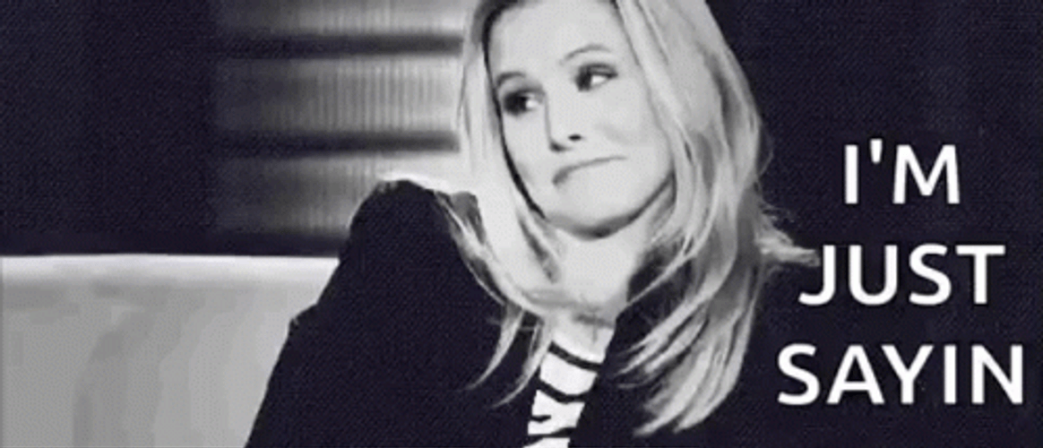 Kristen Bell Just Saying GIF