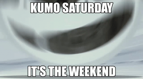 Kumo Saturday Its The Weekend GIF