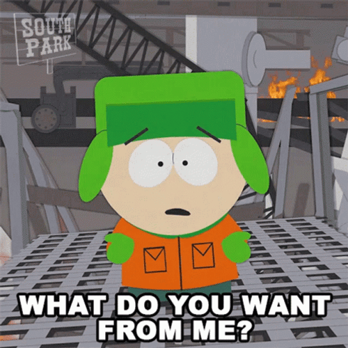 Kyle Broflovski What Do You Want From Me GIF