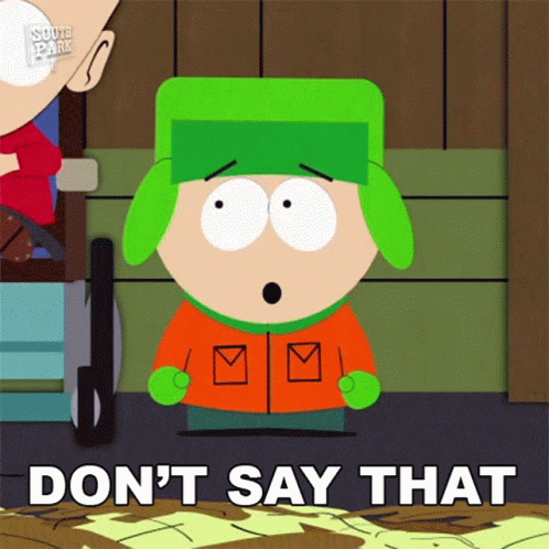 Kyle Broflovski You Dont Say That GIF