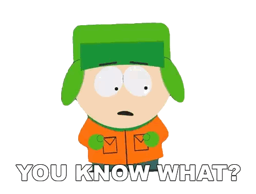 Kyle from South Park Says You Know What