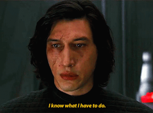 Kylo Ren Star Wars I Know What To Do GIF