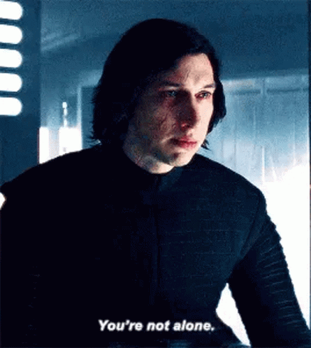 Kylo Ren Star Wars You Are Not Alone GIF