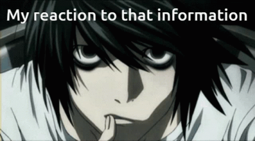 L Death Note My Reaction To That Information GIF