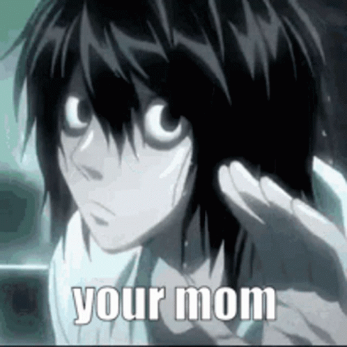 L Death Note Your Mom GIF