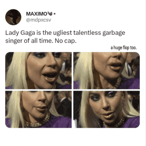 Lady Gaga Talentless Garbage Singer Flop